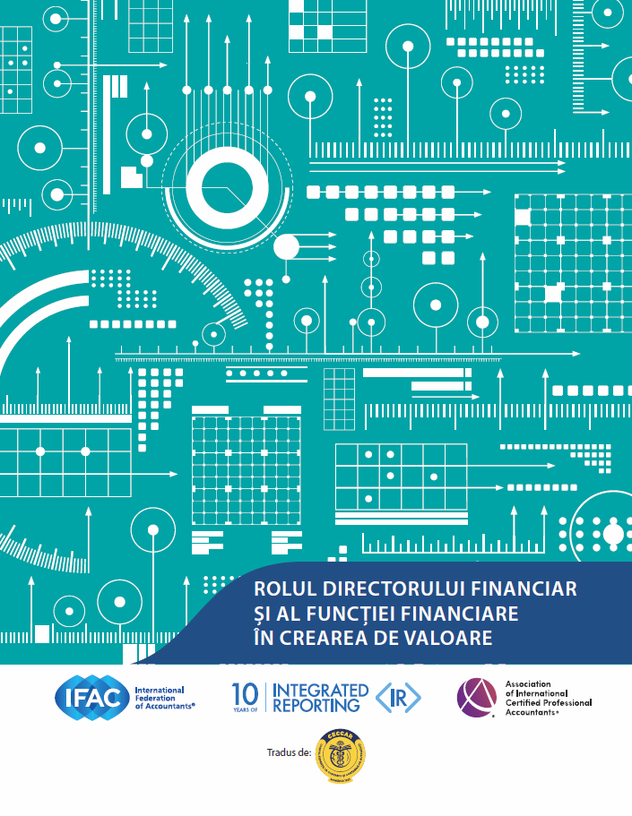 Documentul IFAC „Rolul directorului financiar și al funcției financiare în crearea de valoare”, pus la dispoziție de către CECCAR în limba română