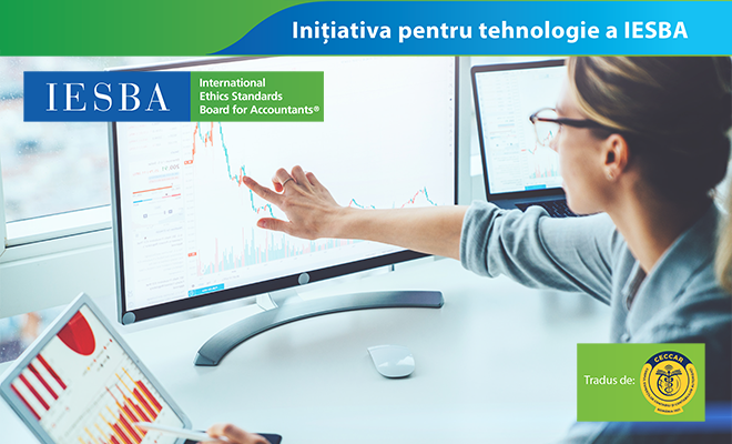 Primul raport al Inițiativei pentru tehnologie a IESBA, tradus de CECCAR în limba română