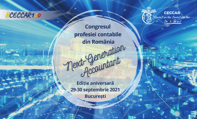Septembrie aduce cel mai important eveniment de contabilitate, fiscalitate și business al CECCAR: Congresul profesiei contabile din România